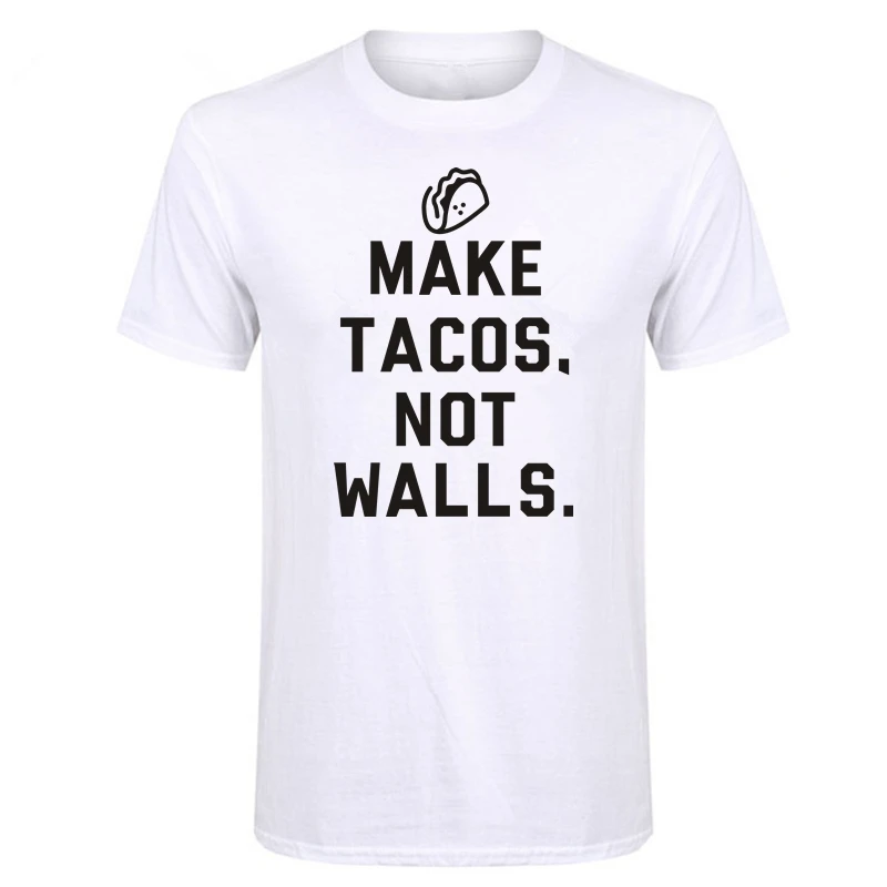 

Showtly Make Tacos Not Walls забавная Мужская футболка Анти-Трамп тройники Мексиканская гордость политический короткий рукав