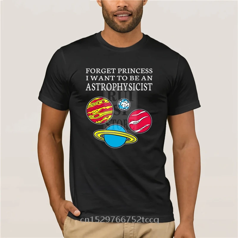 

Men's Print Casual 100% Cotton T Shirt Popular Forget Princess I want to be an Astrophysicist men's fashion man's T shirt