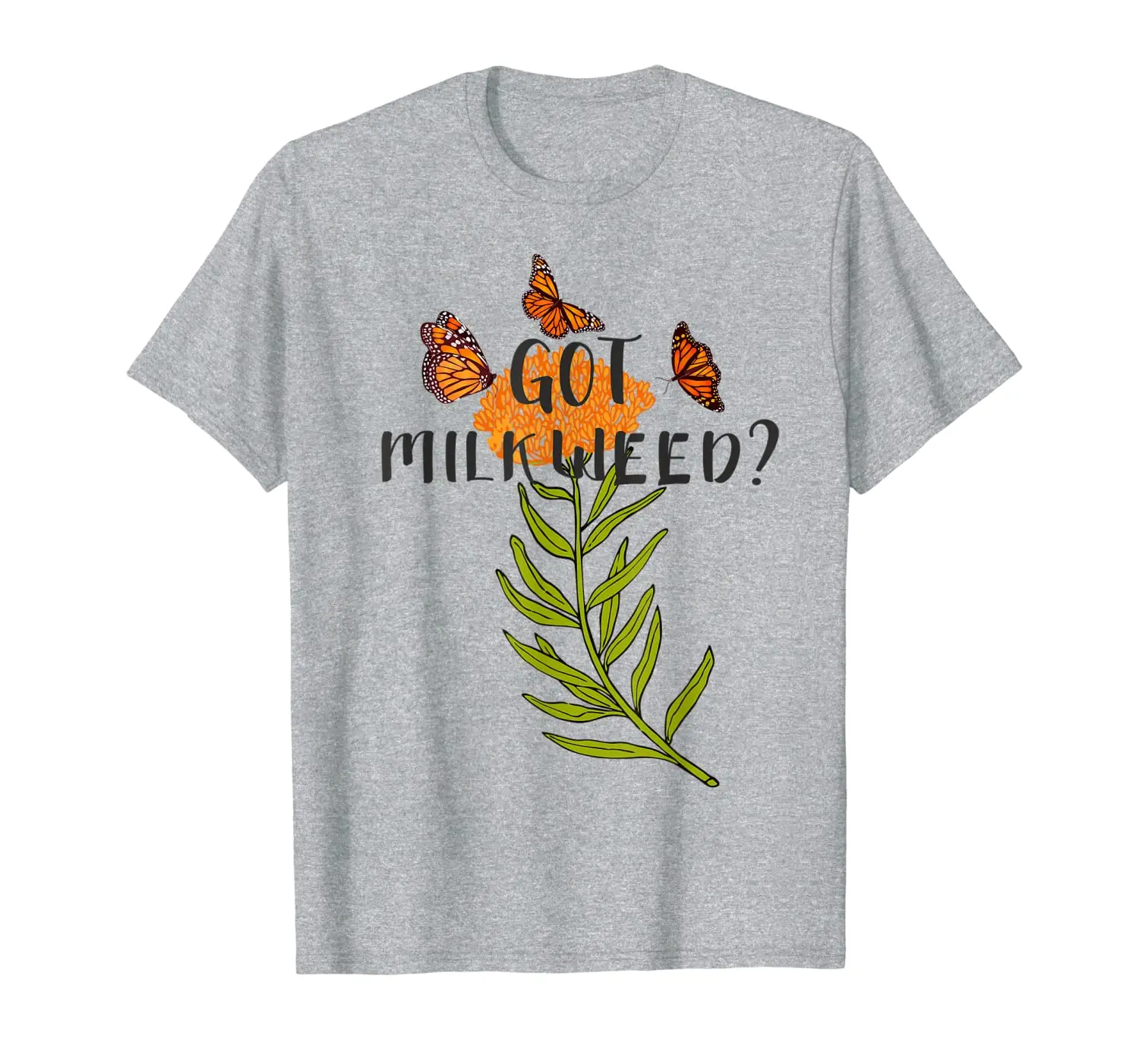 

Got Milkweed Monarch Butterfly Lover Shirt in Grey color T-Shirt
