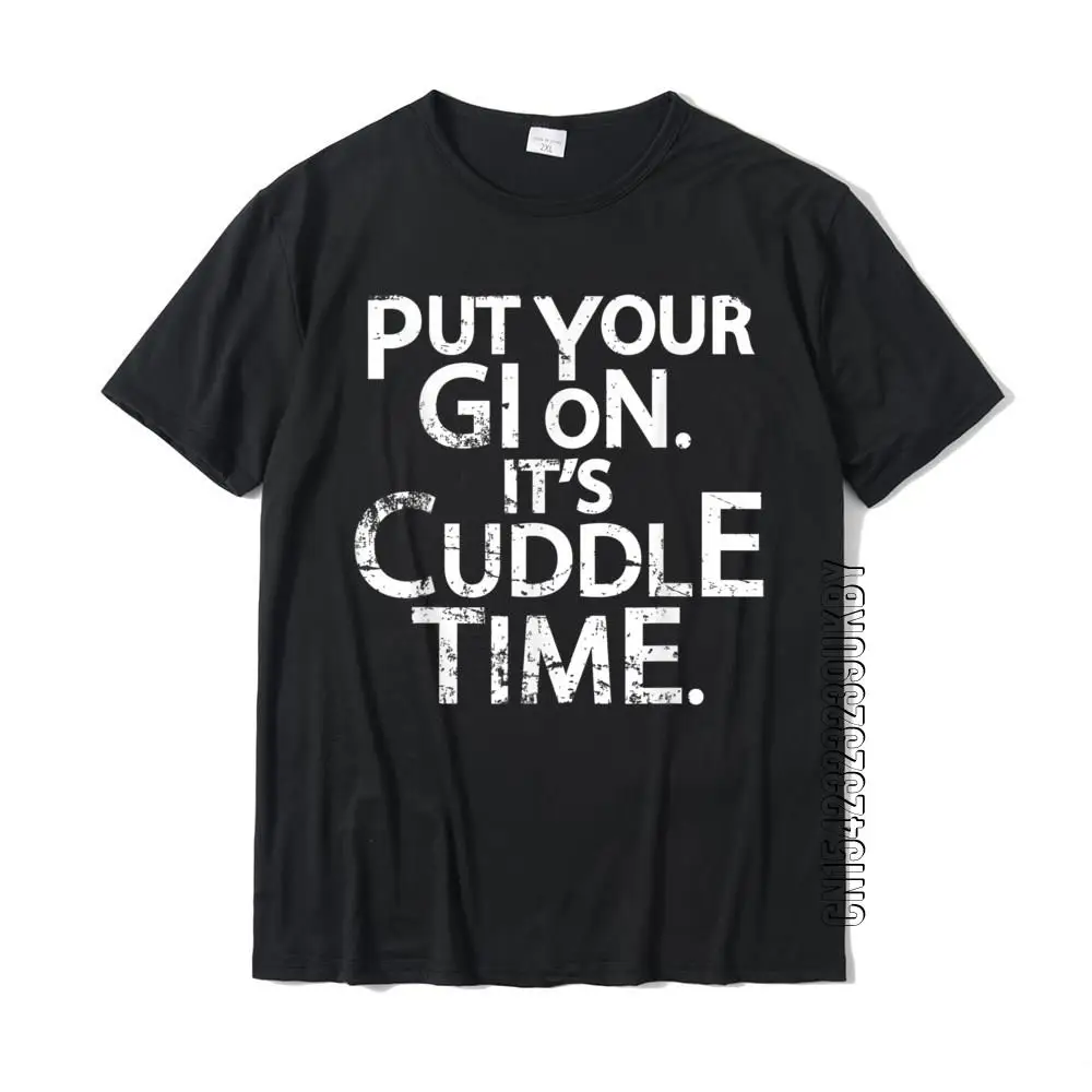 

Jiu Jitsu Put Your Gi On It's Cuddle Time BJJ Funny T Shirt T Shirt Tops Tees Wholesale Cotton Design Camisa Men