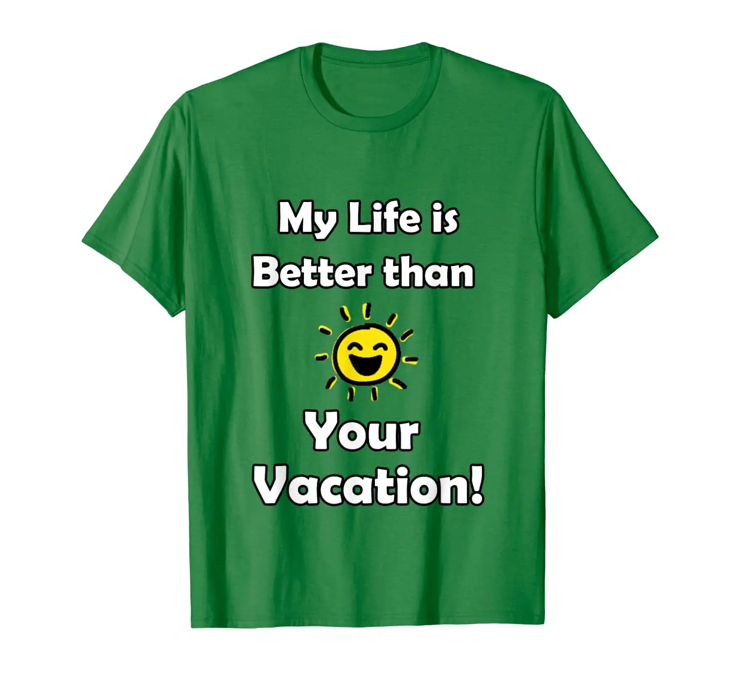 

My Life is Better Than Your Vacation!