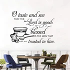 O Taste  See That The Lord Is Good наклейка для кухонной стены стих из Христианской Библии Pslam 348 Wall Decal Resturant Vinyl Home Decor