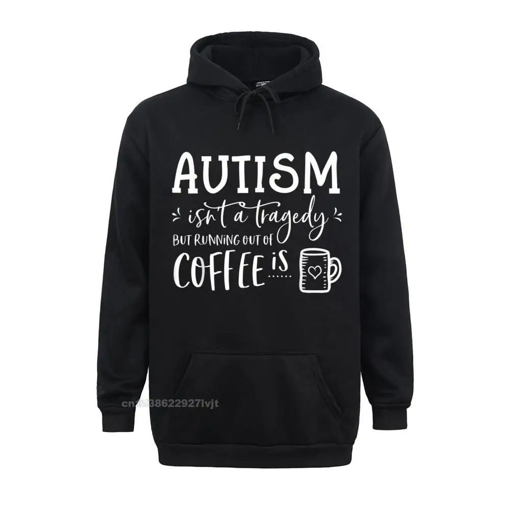 Autism Isnt A Tragedy Autism Awareness Event Walk Run Hoodie Normal Pullover For Men Cotton Hoodies Men Street Retro