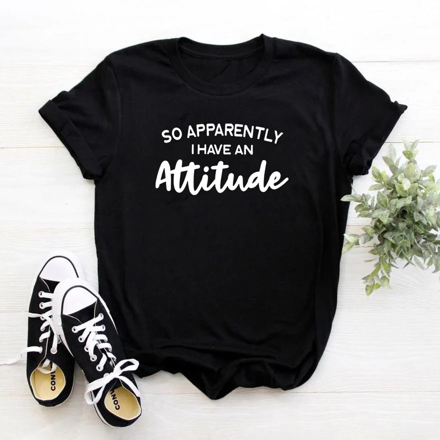 

So Apparently I Have An Attitude T Shirt Women Black Red Letters Graphic Women Tshirt Funny Casual O-neck Tops Tee Shirt Femme