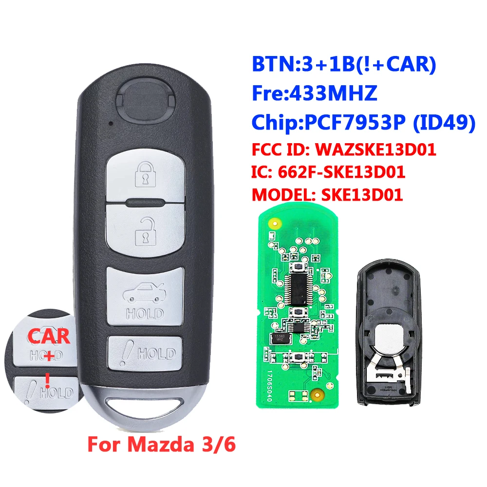 

3+1B 315Mhz Keyless-Go Remote Key(Car) WAZSKE13D01 Mode:For 2014-2018-Mazda 3 Sedan 2014-2018-Mazda 6 2016-2019-MX5 Miata