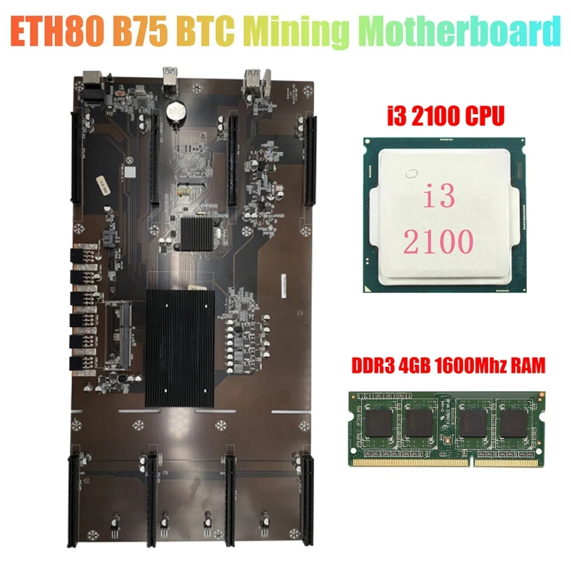 

ETH80 B75 BTC Miner Motherboard+DDR3 4G 1600Mhz RAM+I3 2100 CPU 8XPCIE 16X LGA1155 Support 1660 2070 3090 Graphics Card