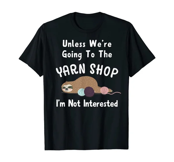 

Funny Knitting Or Crochet Sloth Gift T-Shirt