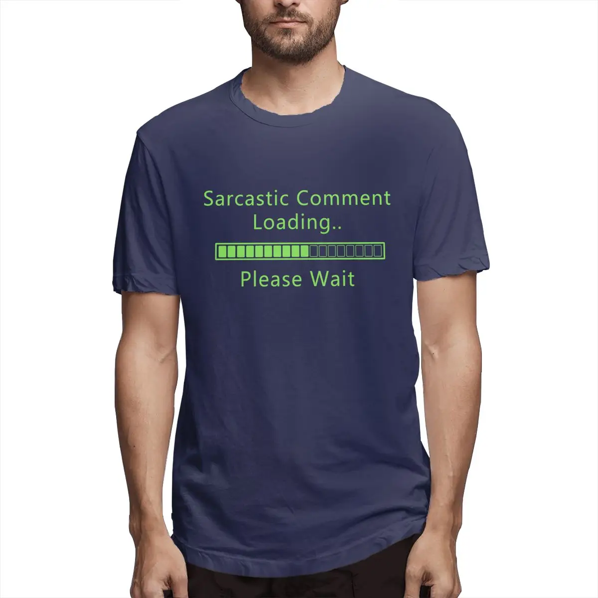 

Sarcastic Comment Loading. Men Classic T-Shirt Funny Tee Shirt Short Sleeve Round Neck T-Shirt Pure Cotton Original Clothing