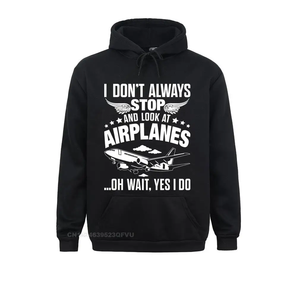 I Don't Always Stop And Look At Airplanes Women Messerschmitt German Aircraft Mens Sweater Classic Shirt