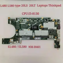 For Lenovo Thinkpad L480 L580 Laptop Motherboard EL480 EL580 NM-B461 Mainboard CPU I3-8130 FRU 02DC301 100% Test Ok