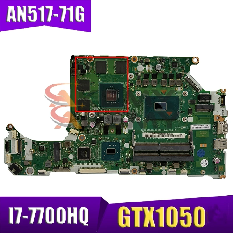 

For ACER AN515-51Motherboard AN517-71G C5MMH/C7MMH LA-E911P MBQ2Q11002 i7-7700HQ GTX1050 4G DDR4 100% Test Ok Mainboard