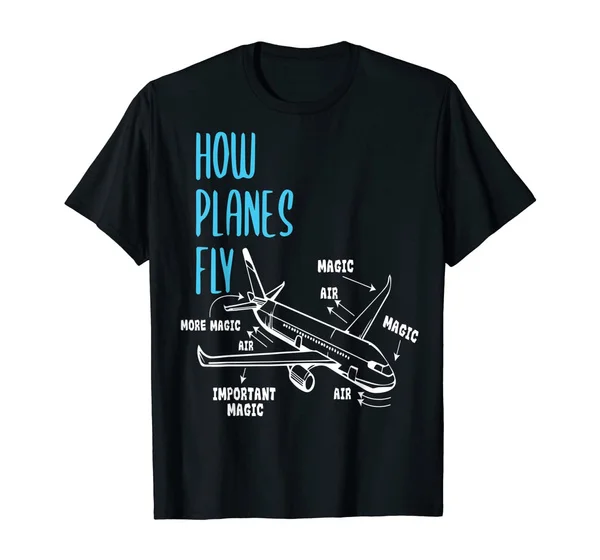 

How Planes Fly Funny Aerospace Engineer Engineering T-Shirt
