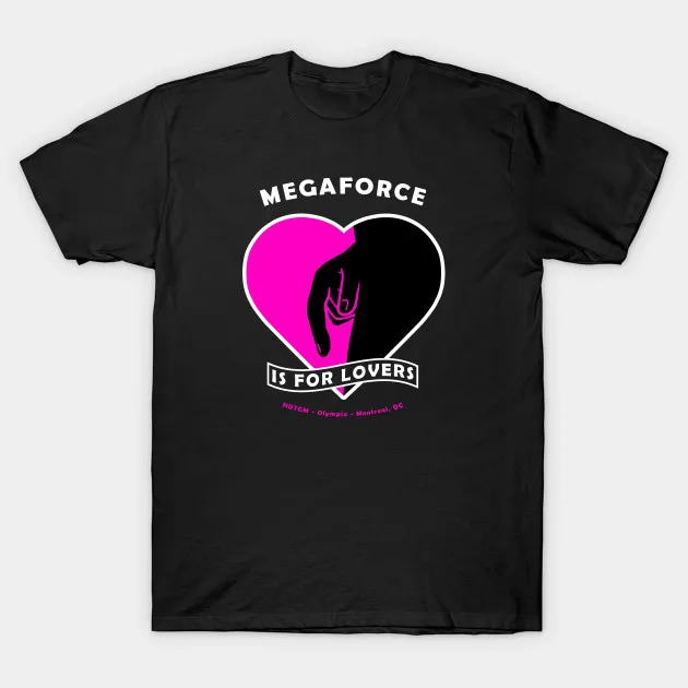 

Men t-shirt Megaforce Is For Lovers tshirt Women t shirt