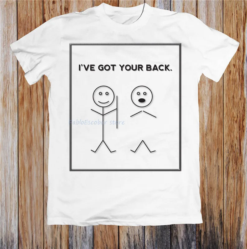 

I'Ve Got Your Back Funny Unisex T-Shirt Customize Tee Shirt men cotton tee-shirt man brand tshirt EURO SIZE