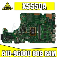 Akemy X555QA For Asus X555Q A555Q X555QG x555bp X555BA Laotop Mainboard X555QA Motherboard W/  A10-9600U 8GB RAM