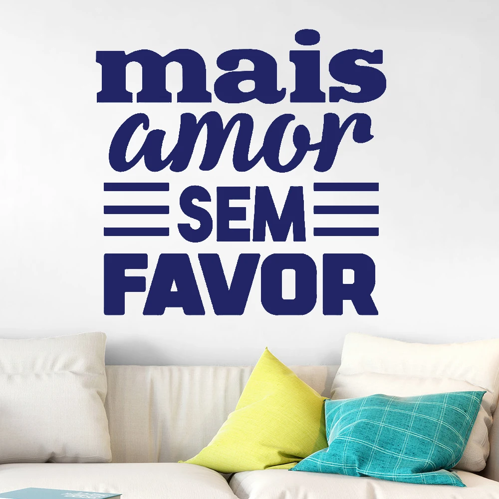 

Vinyl Mais Amor Sem Favor Portuguese Quotes Wall Decals Mural For Livingroom Bedroom Decoration Stickers Removable Poster RU2265