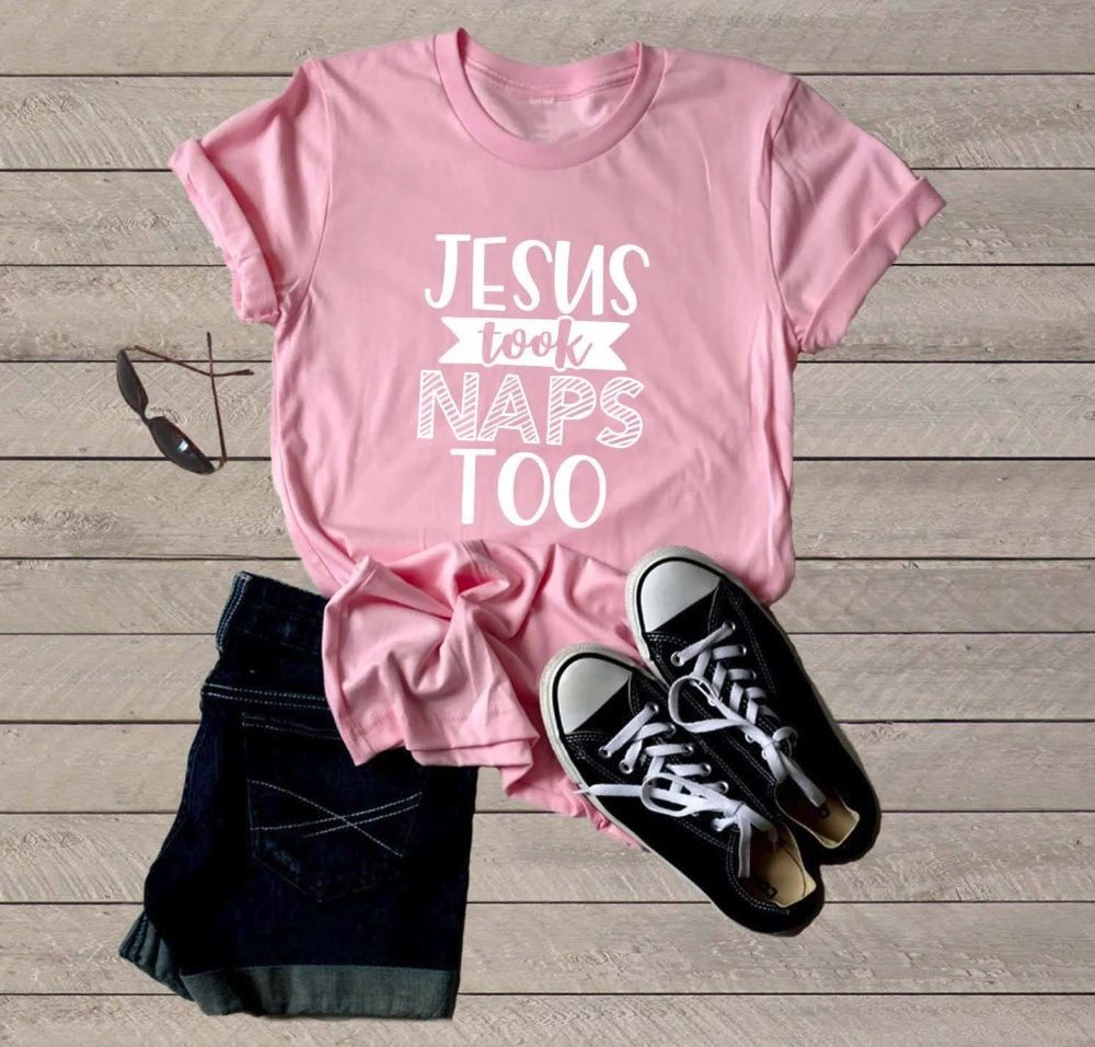 

Jesus took Naps Too Shirt Christian funny slogan street women fashion grunge tumblr casual cotton pink girl gift tee tops- L053