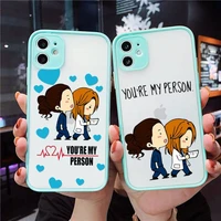 greys anatomy youre my person phone case for iphone 12 11 mini pro xr xs max 7 8 plus x matte transparent blue back cover