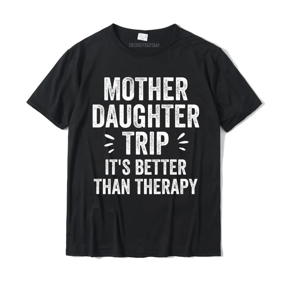 

Забавная Мужская футболка премиум-класса с надписью мать, дочь, поездка, это лучше, чем терапия, популярные мужские футболки, удобные хлопковые футболки