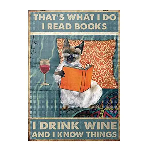 

Siamese Cat That's What I Do I Read Books I Drink Wine and I Know Things Retro Metal Tin Sign Vintage Aluminum Sign for Home