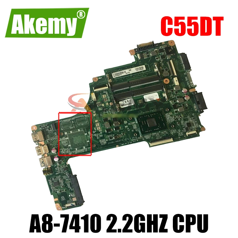 

AKEMY A000391440 DA0BLTMB8F0 материнская плата для toshiba satellite C55DT C55DT-C Материнская плата ноутбука A8-7410 2,2 ГГц процессор протестированы