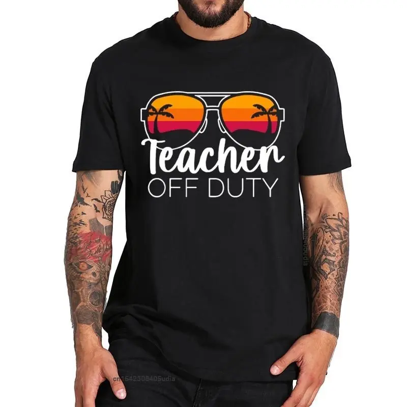 

Teacher Off T-Shirt Sunglasses Beach Sunset Funny Short Sleeve Comfortable Combed Cotton Summer Men Camisa Streetwear