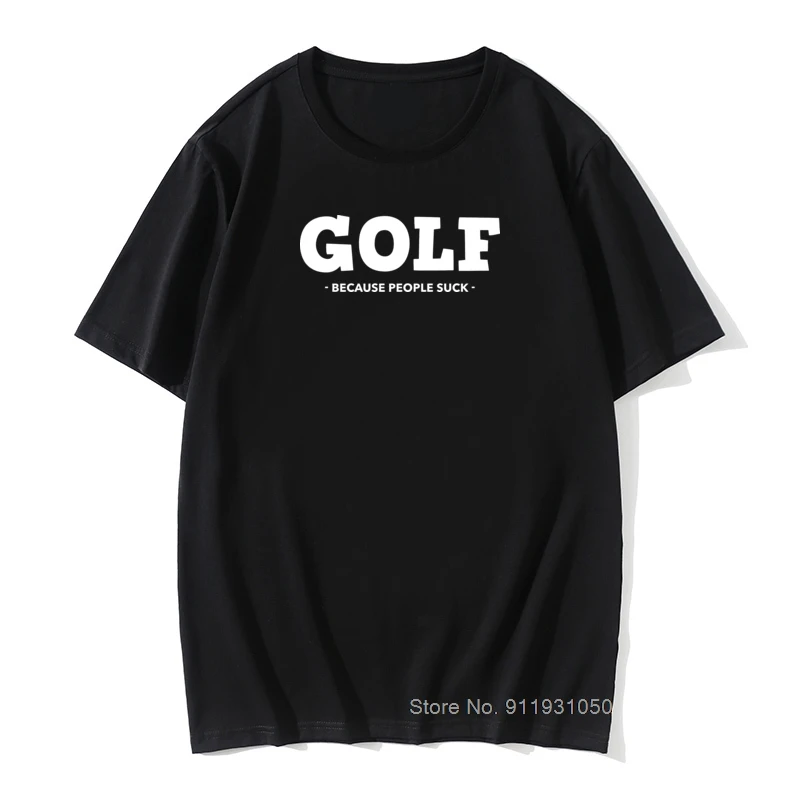 

Mens TShirt Golf Because People Suck Funny Tops & Tees 100% Cotton Crew Neck Men's T-shirts Casual T Shirts Summer Fall