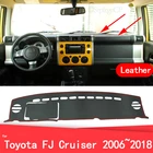Кожаный Автомобильный Коврик для приборной панели Toyota FJ Cruiser 2006  2018 GSJ10, аксессуары для левого и правого привода