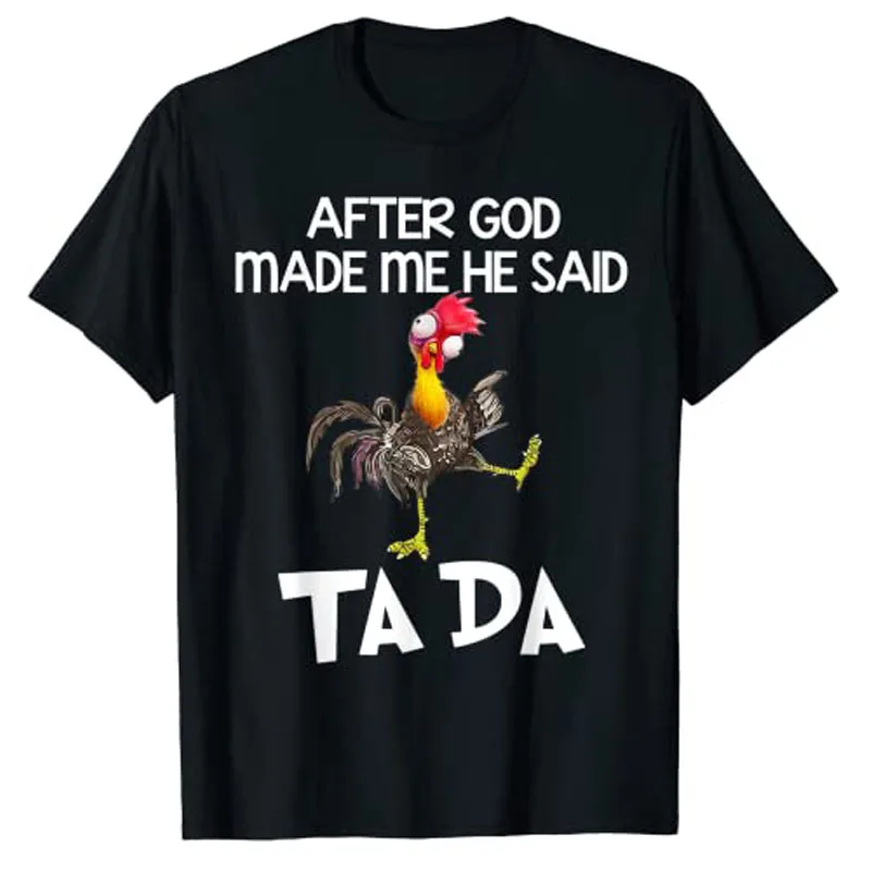 

Забавная Женская футболка «после того, как Бог сделал меня, он сказал, та да, курица», женские футболки, кавайная одежда