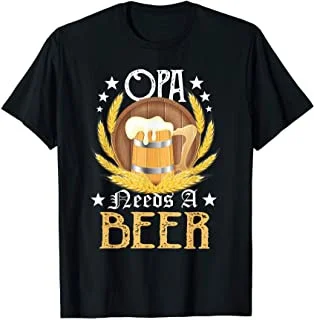 

Opa Need A Beer Oktoberfest-немецкая футболка с пивом