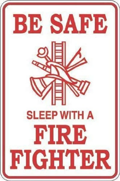 Hahuhu Be Safe Sleep With A Fire Fighter Metal Sign For Home Decor Funny Words Tin Sign Gift 20X30inch