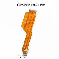 100 original mainboard ribbon for oppo reno 5 pro reno5pro lcd motherboard connector data transfer flex cable replacement parts