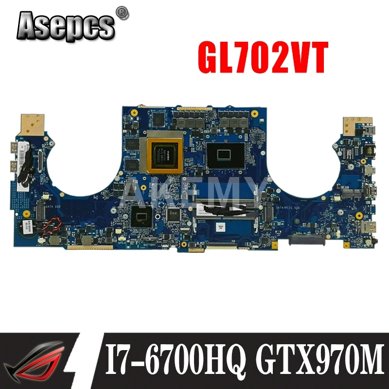 

GL702VT motherboard For ASUS GL702VMK GL702VM GL702VML laptop motherboard I7-6700HQ GTX970M-3GB Test work 100%