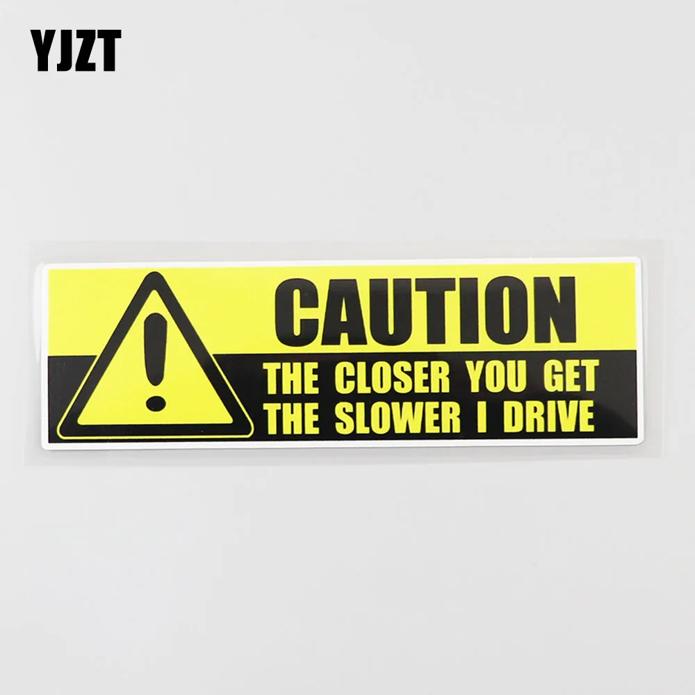 

YJZT, 16,5 см × 4,7 см, предупреждайте, чем ближе вы замедляетесь, наклейка на машину из ПВХ 12C-0092