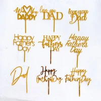 9 styles acrylic gold happy fathers day cake topper love you dad best dad ever party supplies cake decoration