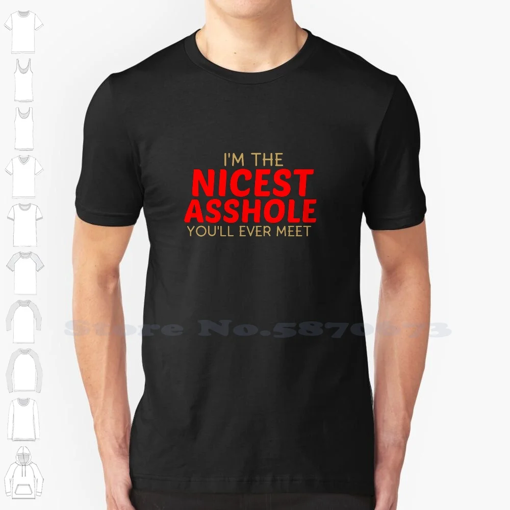 

I'M The Nicest You'Ll Ever Meet Funny Gift Birthday Gift Gift For For Fashion Vintage Tshirt T Shirts Dad Son Daughter Girls