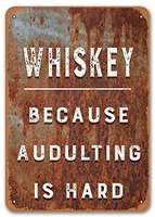 whiskey because adulting is hard sign sisoso antique bbq restaurantmetal sings vintage tin signs wall decor art 8x12 inches