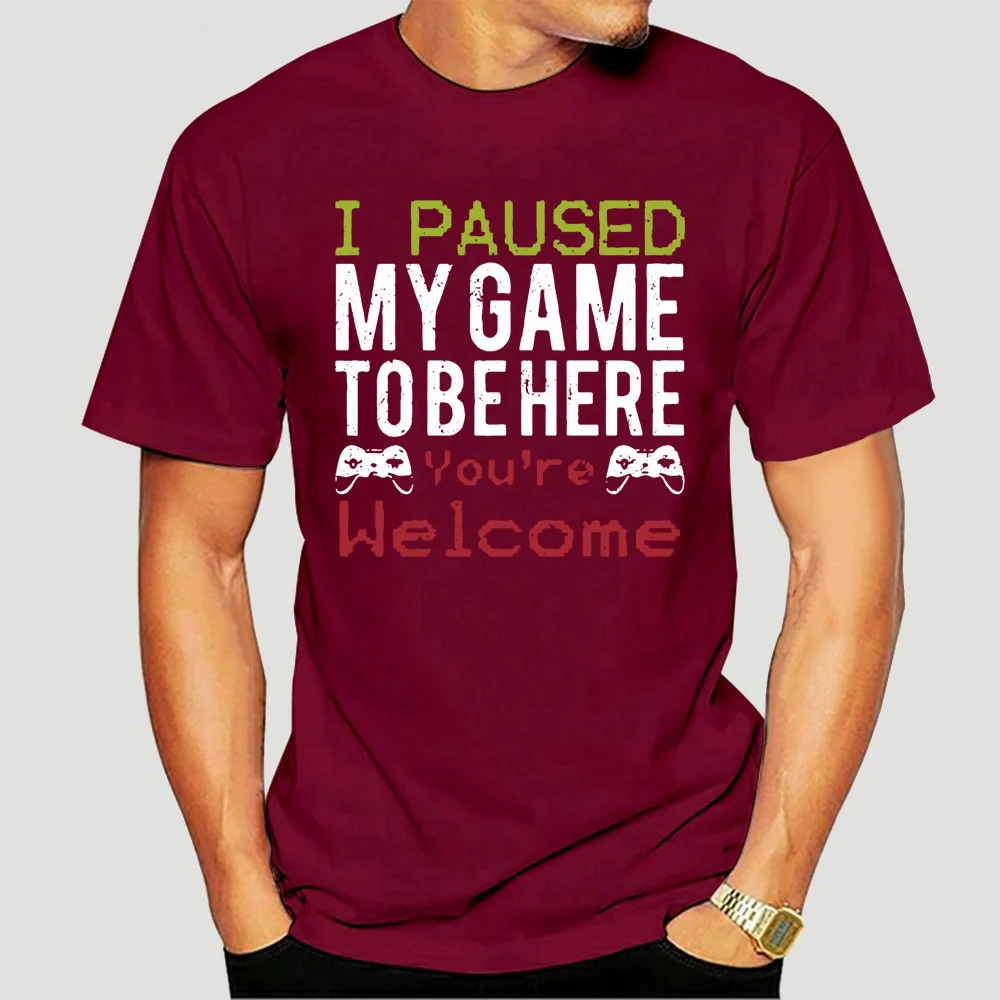 

Hot Sale i Paused My Game to Be Here Youre Welcome Funny Geek Gamer T-shirt Cool Top