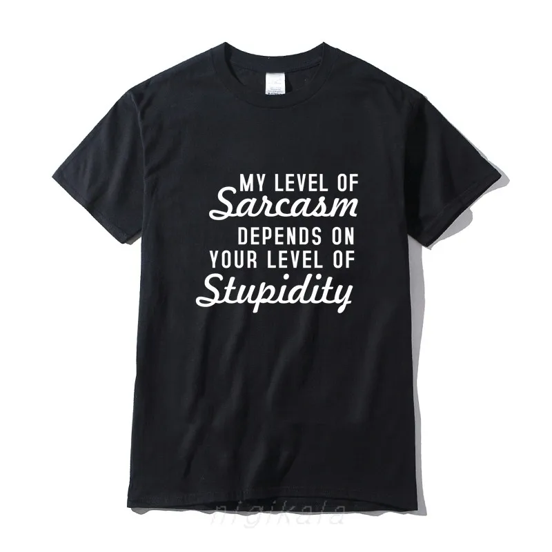 

Мой уровень сарказма зависит от вашего уровня глупости, мужские футболки, забавные повседневные Забавные футболки с надписью для мужчин, му...