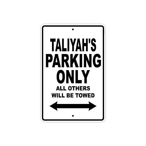 

Taliyah's Parking Only All Others Will Be Towed Name Caution Warning Notice Aluminum Metal Sign