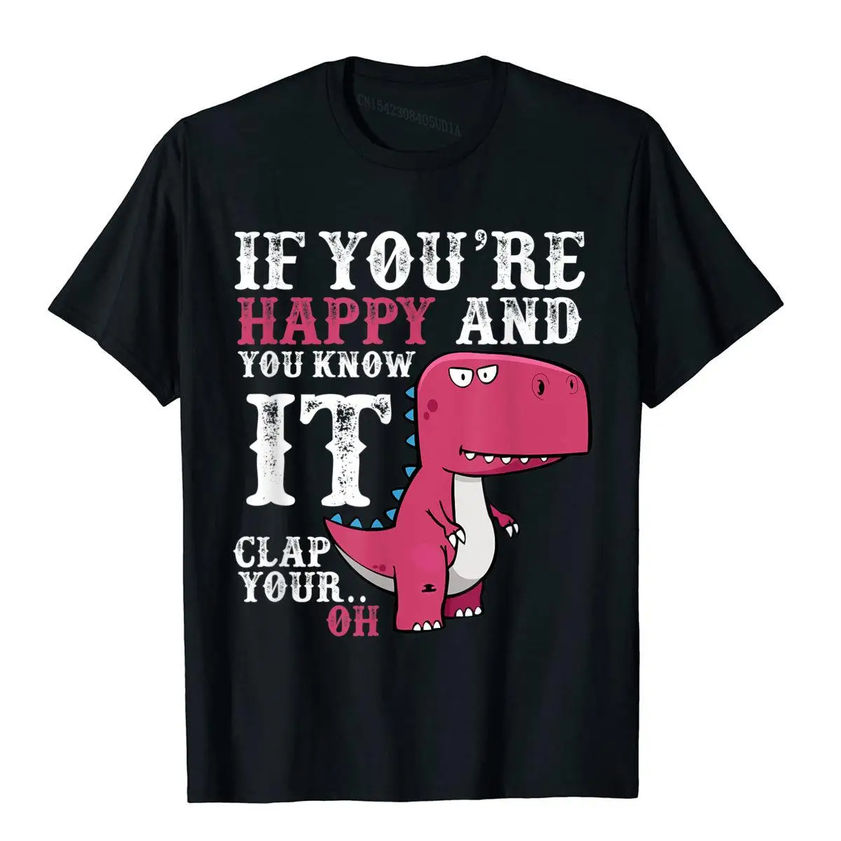 

If You're Happy You Know It Clap Your Hand T Shirt Funny Oversized Men Top T-Shirts Cotton Tops & Tees Geek
