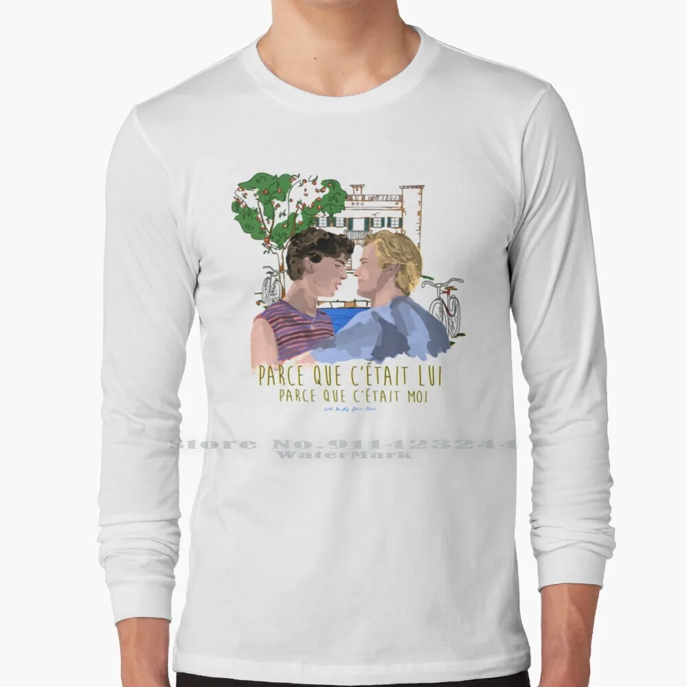 Because It Was Him. Because It Was Me. Long Sleeve T Shirt Tee Call Me By Your Name Cmbyn Armie Hammer Timothee Chalamet