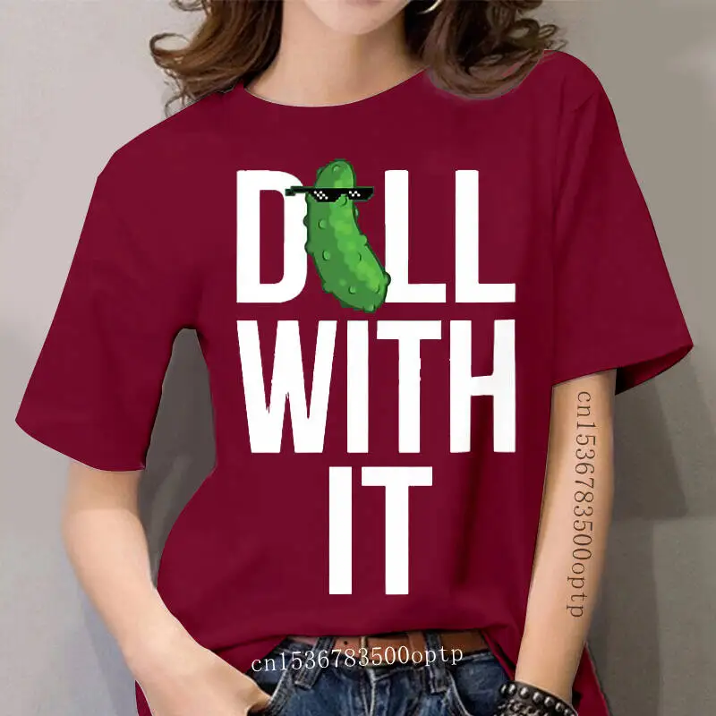 

Shirt Women t-shirt tshirt Dill With It Funny T women Short sleeve