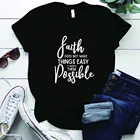 Женская футболка в стиле Харадзюку Faith Do Not Make Things Easy, с буквенным принтом, повседневная, с лучшими цитатами, размера плюс, S-5xl, топы, женские футболки