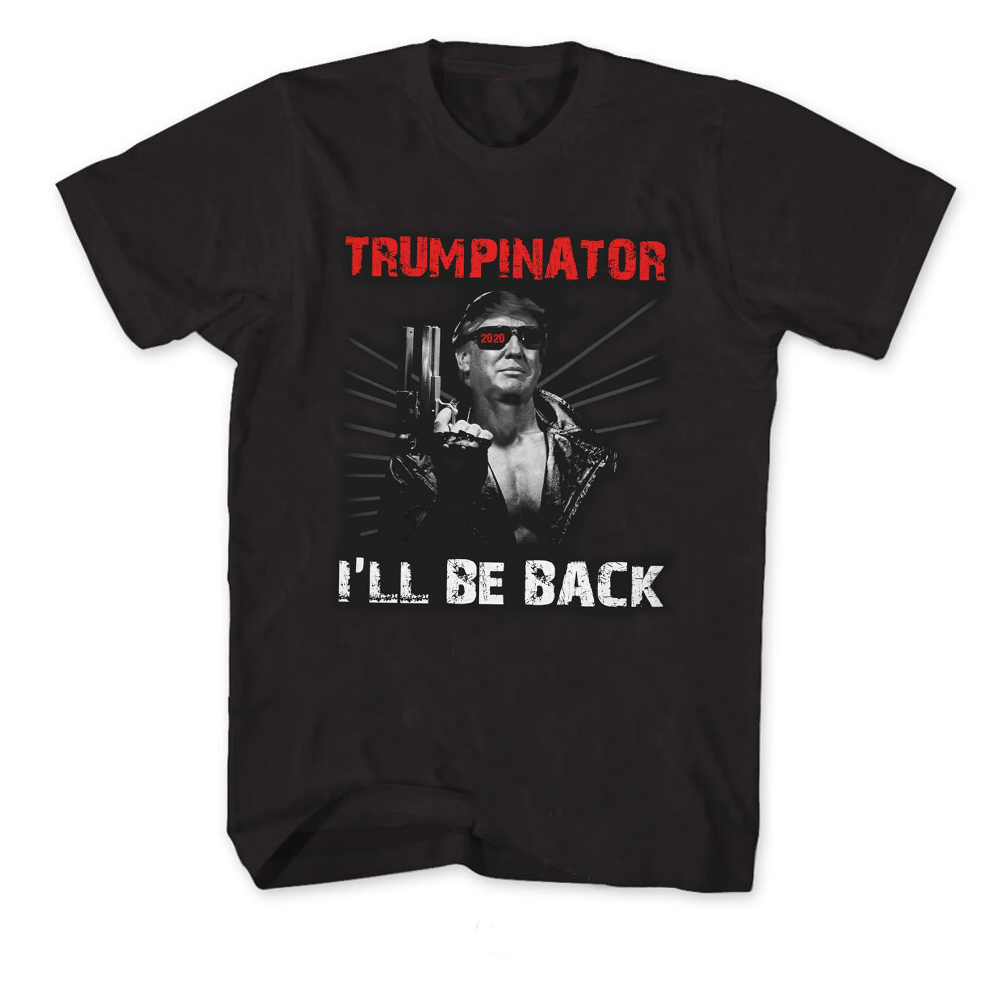 

President Donald Trump Election I'll Be Back Funny Trumpinator Mens T-Shirt Summer Cotton Short Sleeve O-Neck Unisex T Shirt New