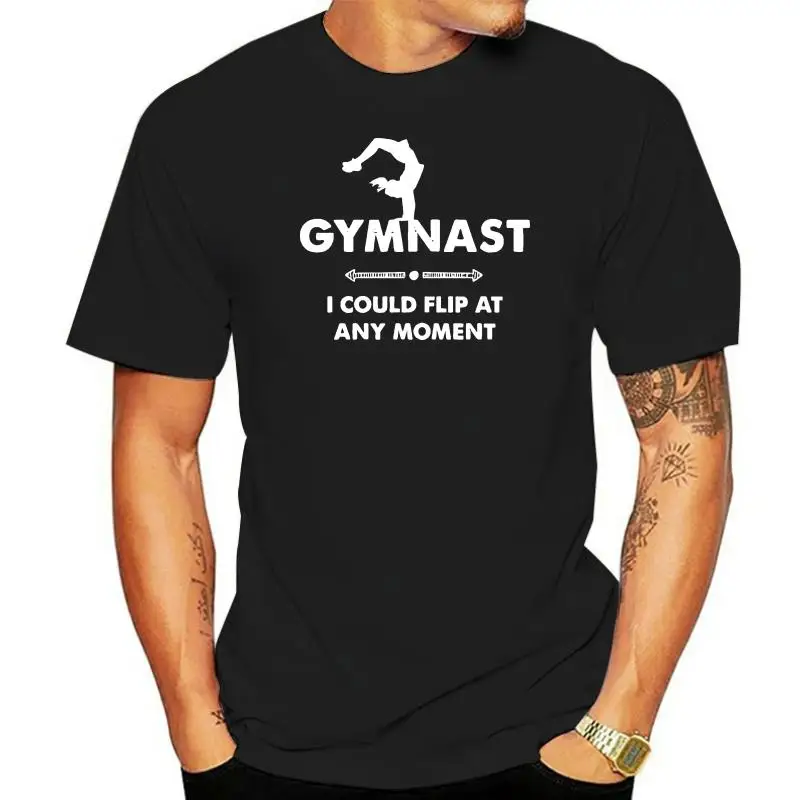 

Printed Mens T Shirt Summer Gymnastics I Could Flip At Any Moment Gymnas Tshirt O-Neck Top Quality Camisa Fit Breathable
