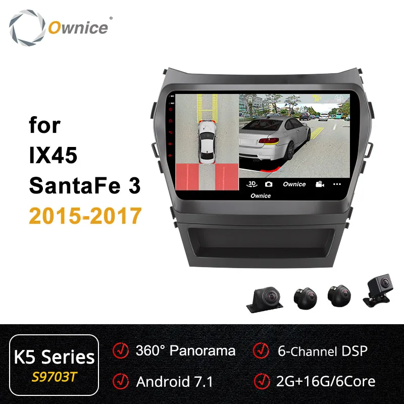 S9703 K5 Ownice 360 Panorama Android 9,0 k3 k5 k6 автомобильный dvd-плеер для hyundai Santa FE IX45 SPDIF 4G DSP автомобильный Радио gps Navi - Цвет: S9703 K5