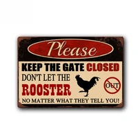 funny rooster sign keep gate closed pet metal tin sign vintage tin metal sign bar club cafe garage wall decor farm decor art