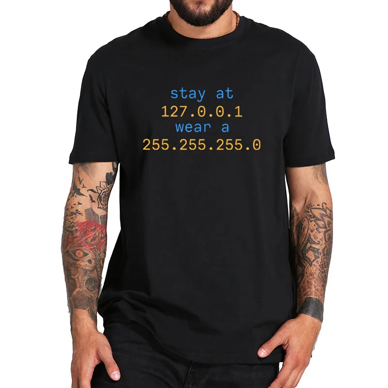

Stay at 127.0.0.1 Wear A 255.255.255.0 T Shirt Funny IT Code Stay At Home Wear A Mask Geek Tshirt 100% Cotton Tee Tops