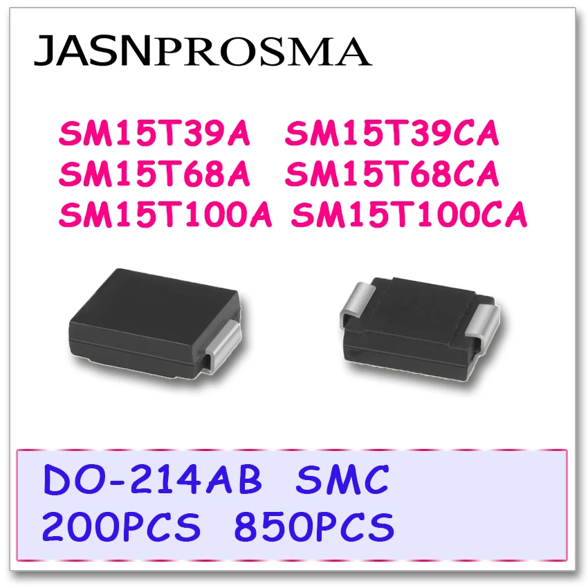 

JASNPROSMA 200 шт 850 шт DO-214AB SMC SM15T39A SM15T39CA SM15T68A SM15T68CA SM15T100A SM15T100CA высокое качество телевизоров SM15T